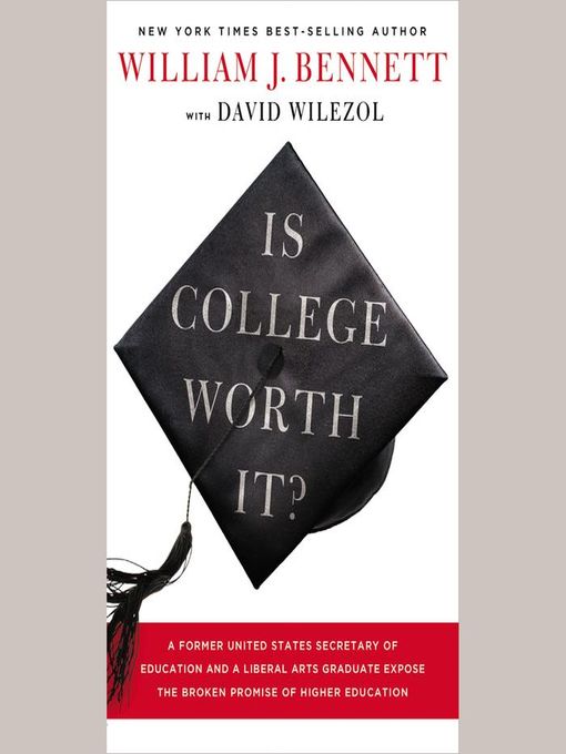 Title details for Is College Worth It? by William J. Bennett - Available